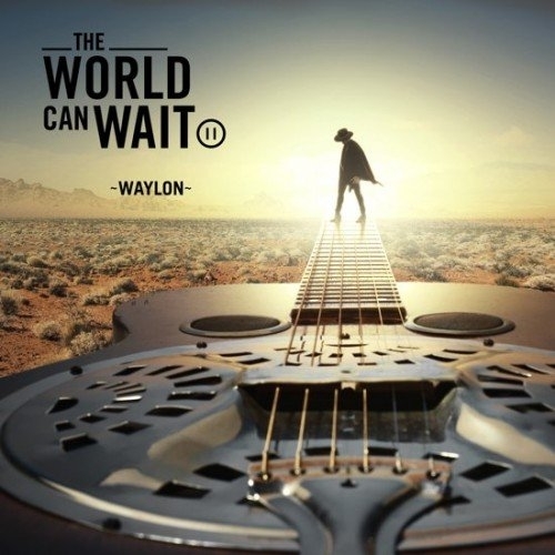 Waylon – The World Can Wait (2018)